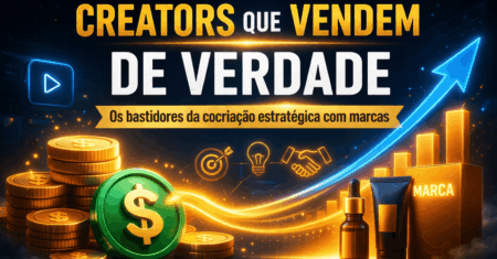 Creators que vendem de verdade: os bastidores da cocriação estratégica com marcas