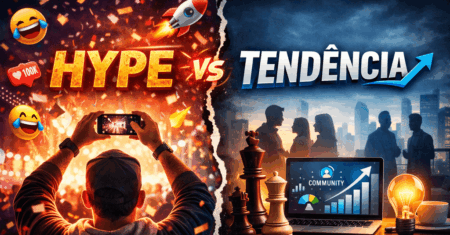 Hype vs Tendência: o erro que está travando o crescimento no marketing digital