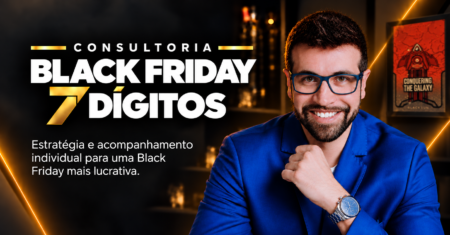 Consultoria Black Friday 7 Dígitos: estratégia e acompanhamento individual para cursos online